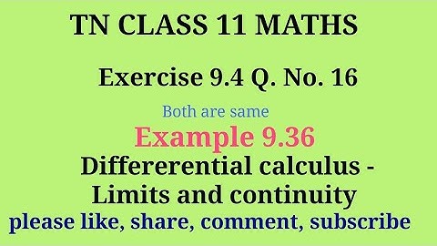 11 maths|exercise 9.4|q.no.16|example 9.36|Differential calculus limits and continuity|gmrrao maths|
