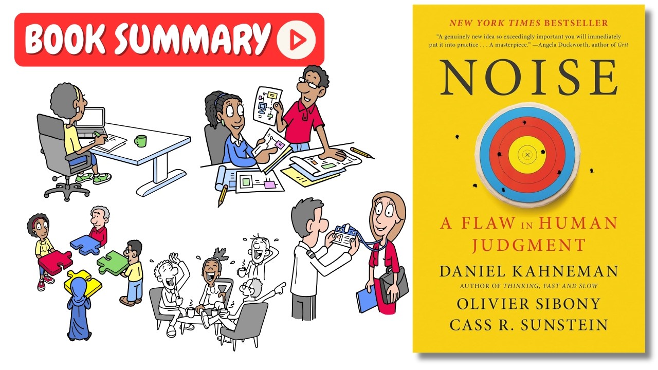 Noise by Daniel Kahneman, Olivier Sibony, and Cass Sunstein [Book Summary] | Key Lessons