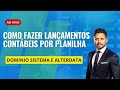  aprenda a fazer lanamentos contbeis pelo excel  domnio e alterdata 