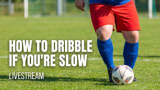 How to Effectively DRIBBLE IF YOU'RE SLOW