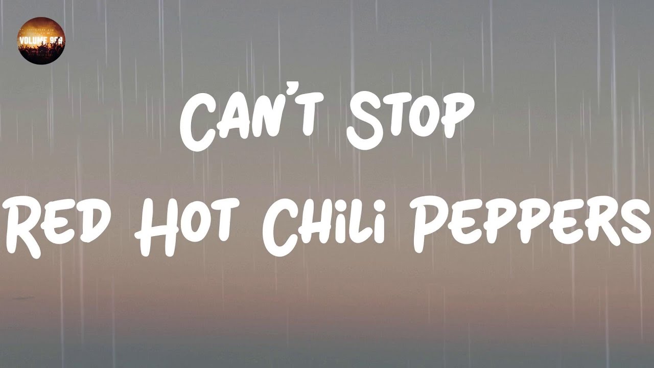 Red Hot Chili Peppers - Can't Stop (Lyrics) - YouTube