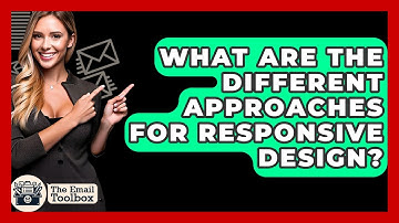 What Are The Different Approaches For Responsive Design? - TheEmailToolbox.com