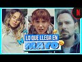 Lo que llega a Netflix en mayo 2022
