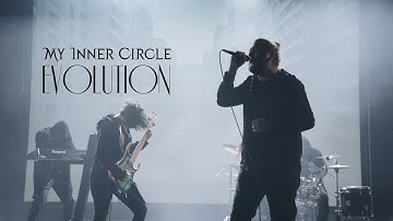 MY INNER CIRCLE -  Evolution (OFFICIAL VIDEO)