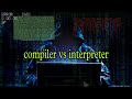compiler vs interpreter | difference between compiler and interpreter
