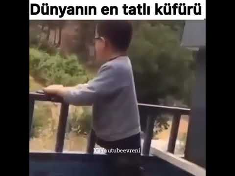 Dunyanın en tatlı küfürü