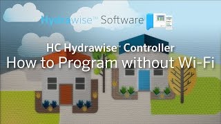 Programming the HC Hydrawise compatible controller without WiFi