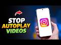 How To Turn Off Autoplay Videos On Instagram
