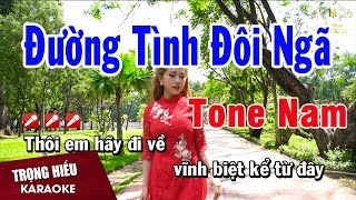 Video thumbnail of "Karaoke Đường Tình Đôi Ngã Tone Nam Nhạc Sống | Trọng Hiếu"