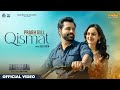 Qismat official  prabh gill  amrit maan desi crew babbar amar hundal new punjabi songs