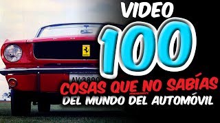 100 Cosas del Mundo del Automóvil que Quizá no Sabías