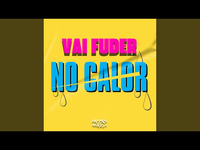 Vai Fuder no Calor