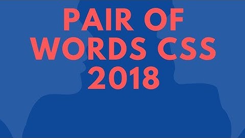 Pair of words CSS 2018  For CSS|PMS|Fpsc| ppsc|nts|kpsc|headmaster and other exams