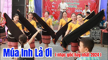 Múa Inh Lả Ơi Đẹp Nhất 2024, Đội Văn Nghệ Cộng Đồng Làng Xiềng Xã Môn Sơn Biểu Diễn | Tóc Long Hạnh