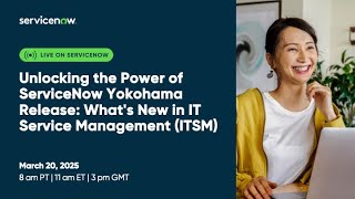 Unlocking the Power of ServiceNow Yokohama Release: What's New in IT Service Management (ITSM)