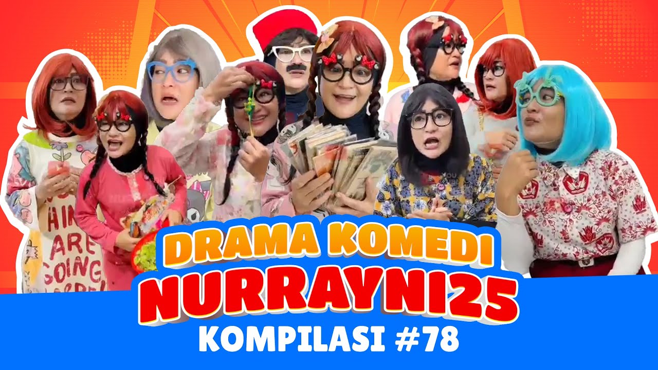 PART 78 | KOMPILASI DRAMA KOMEDI NURRAYNI25