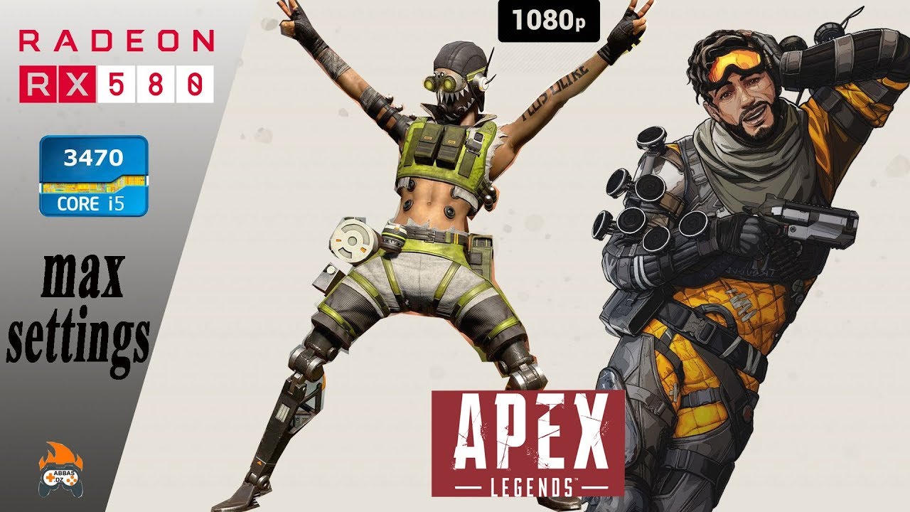 Ultimate Apex Legends Experience: RX 580 8GB + i5 3470 | Ultra Settings ...