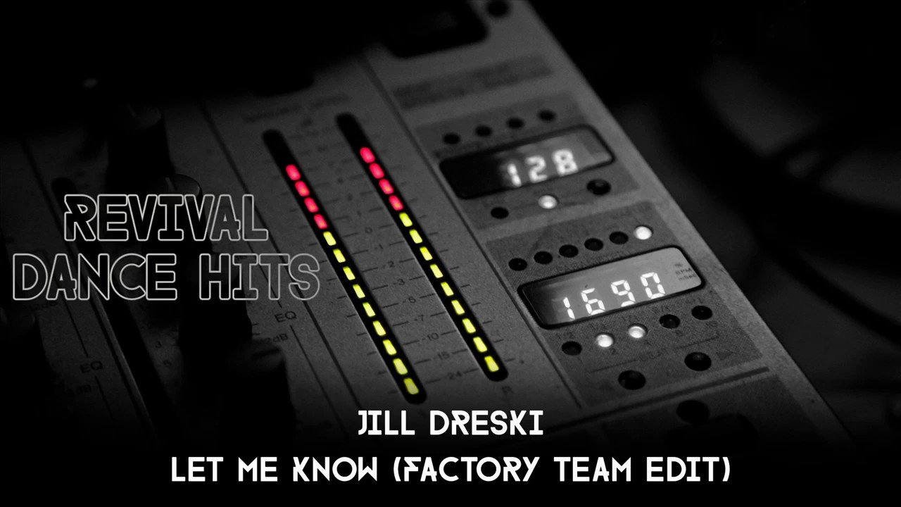 Jill Dreski - Let Me Know (Factory Team Edit) [HQ]