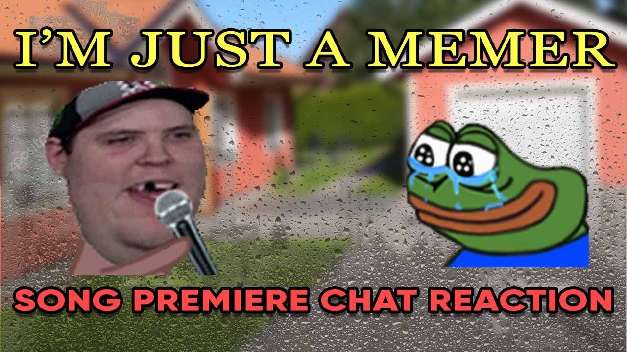 admiralbulldog-s-i-m-just-a-memer-song-premiere-chat-reaction-youtube