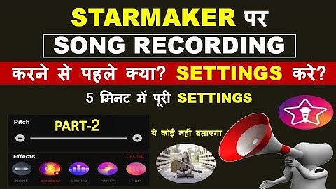 Starmaker Song Recording Setting | Part-2 | Custom Setting Before Singing | Pitch, Selection, Voice