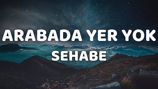 (lyrics) Sehabe -  Arabada yer yok şarkı sözleri Resimi