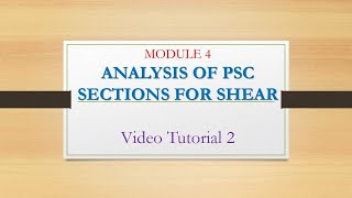 MODULE 4: ANALYSIS OF SECTIONS FOR SHEAR (TUTORIAL 2)