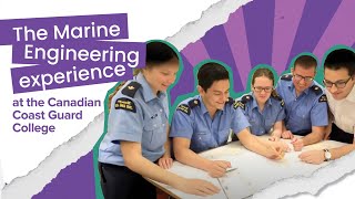 The Marine Engineering experience at the Canadian Coast Guard College