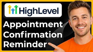 How to create an appointment confirmation reminder workflow in GoHighLevel (Full 2026 Guide)