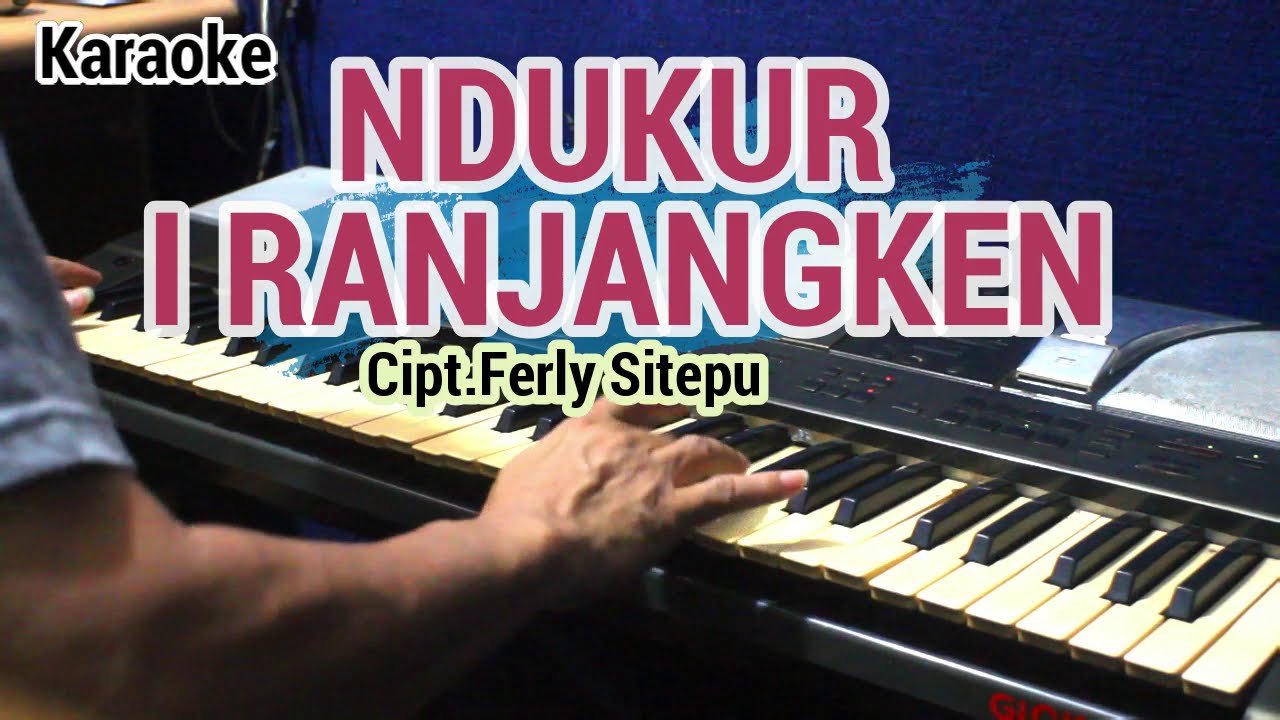 NDUKUR I RANJANGKEN Tone Pria cipt.Ferly Stp | Karaoke Lagu Karo
