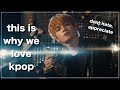 show this to someone who doesn't like kpop (mostly boy groups)