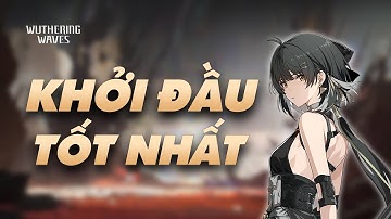 Tips và trick cho người mới bắt đầu | Wuthering Waves