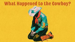 What Happened to the Cowboy? | video essay