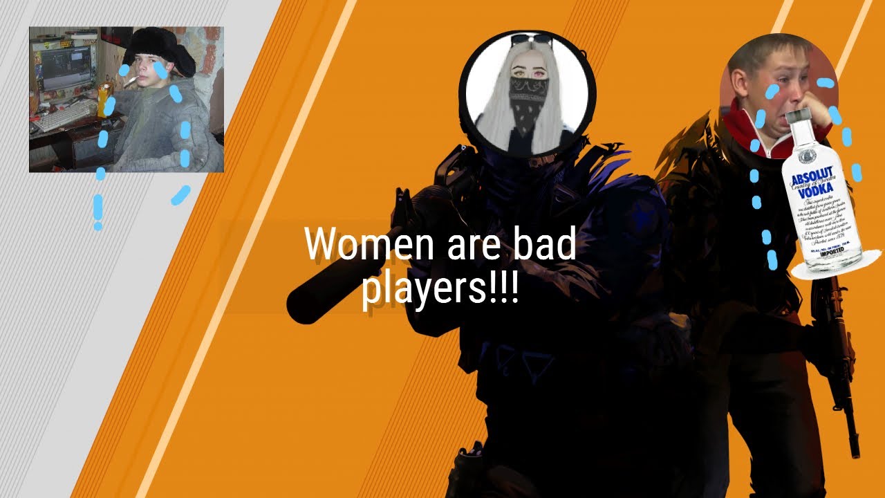 Women shouldn't play counter-strike! Angry russian team! - YouTube