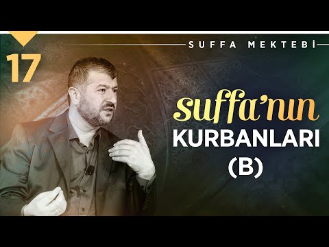 Suffa'nın Kurbanları (B) | Muhammed Emin Yıldırım (17. Ders)