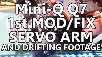 Mini-Q Q7 First Mod/Fix: Servo Arm & Drifting Footage