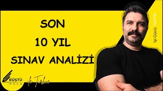 Son 10 Yıl | SINAV ANALİZİ | RÜŞTÜ HOCA