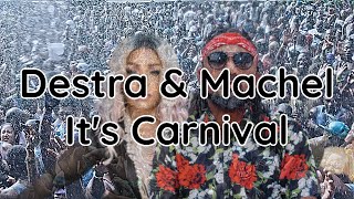 Destra & Machel - It's Carnival (lyrics)
