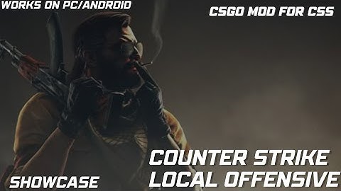Cs:Lo showcase (csgo mod for css) (its out now link in comments)