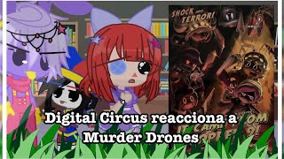 🍃{ºDigital Circus react to Murder Drones / Digital Circus reacciona a Murder Dronesº}🍃(AU)