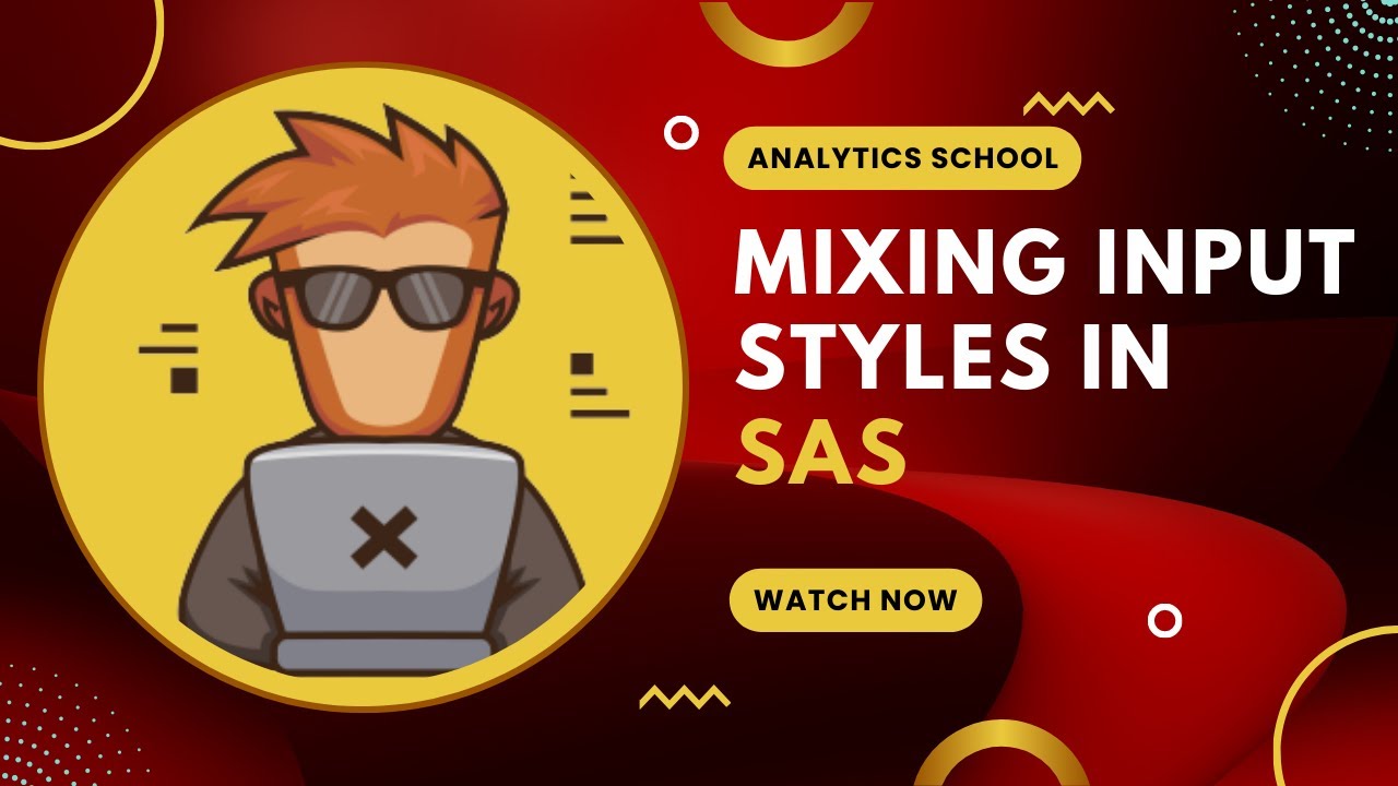 Mixing Input Styles in SAS | Tips & Tricks for Flexible Data Import