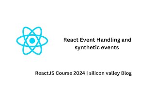 episode 6  ReactJs Series 2024 |  React Event Handling | synthetic Events | Silicon Valley Blog