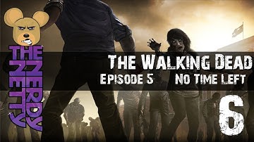 The Walking Dead: No time Left Ep:5 - Part 6  w/TheNerdyNetty
