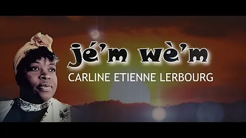 JE'M WE'W - CARLINE ETIENNE - LYRICS