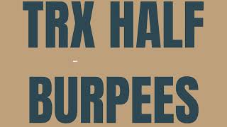 TRX Half Burpees