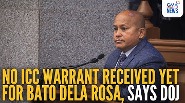 No ICC warrant received yet for Bato dela Rosa, says DOJ | GMA Integrated News