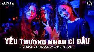 YÊU THƯƠNG NHAU GÌ ĐÂU REMIX CỰC CHÁY HOT TIKTOK - Yêu Thương Nhau Gì Đâu Mà Chỉ Toàn Là Niềm Đau
