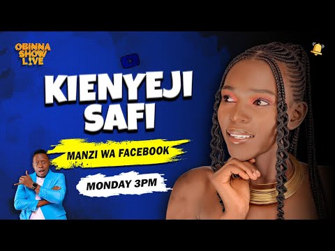 OBINNA SHOW LIVE: KIENYEJI SAFI - Manzi wa Facebook