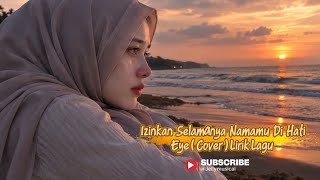 Izinkan Selamanya Namamu Di Hati - Eye ( Cover ) Lirik Lagu 