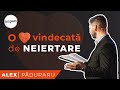 O inimă vindecată de: neiertare | Alex Păduraru