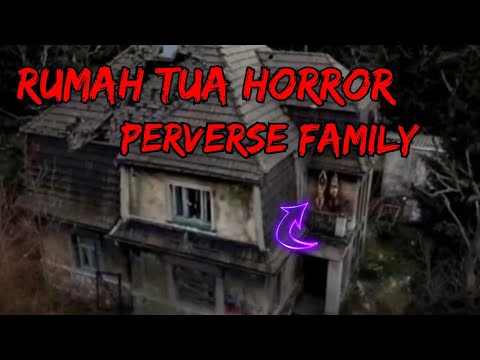 RUMAH YANG SEDANG VIRAL!!! DI TWITTER DAN TIKTOK ||  PERVERSE FAMILY HAUNTED HOUSE